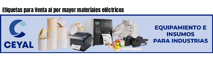 Etiquetas para Venta al por mayor materiales eléctricos