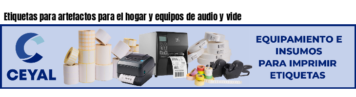 Etiquetas para artefactos para el hogar y equipos de audio y vide