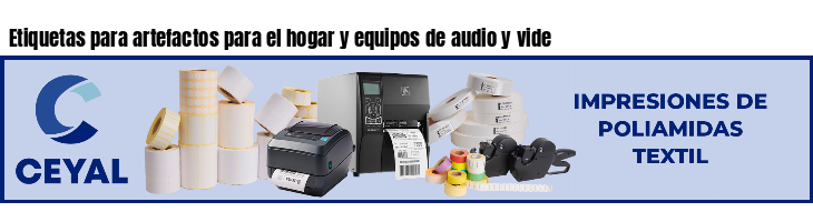 Etiquetas para artefactos para el hogar y equipos de audio y vide