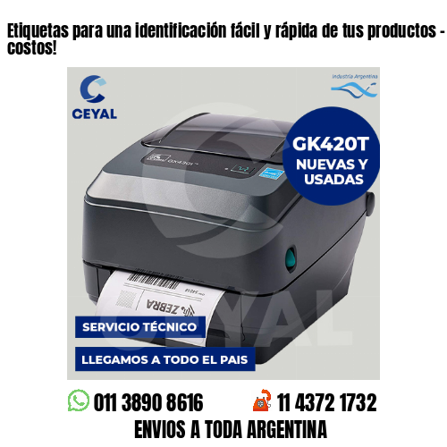 Etiquetas para una identificación fácil y rápida de tus productos – Bajos costos!