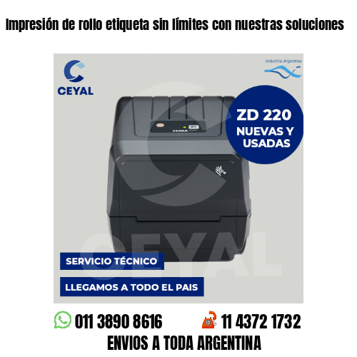 Impresión de rollo etiqueta sin límites con nuestras soluciones