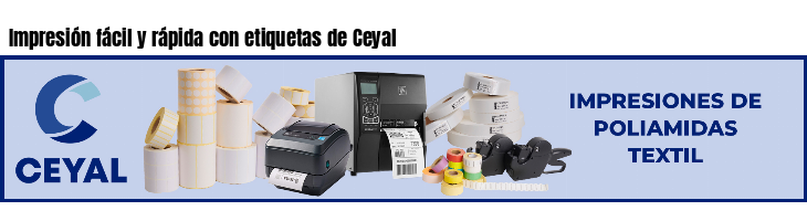 Impresión fácil y rápida con etiquetas de Ceyal