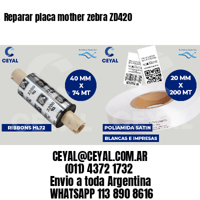 Reparar placa mother zebra ZD420