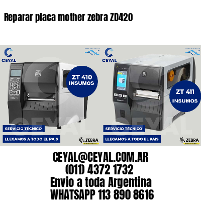 Reparar placa mother zebra ZD420