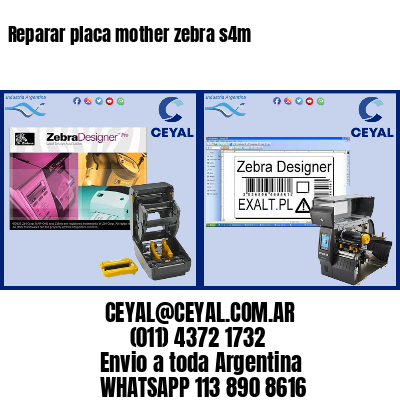 Reparar placa mother zebra s4m