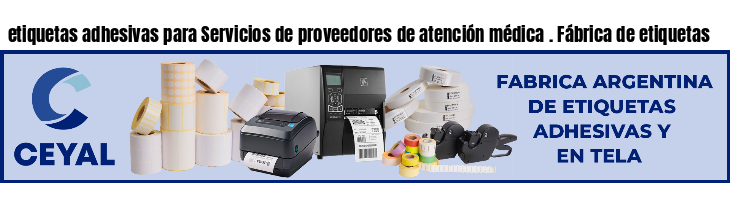 etiquetas adhesivas para Servicios de proveedores de atención médica . Fábrica de etiquetas