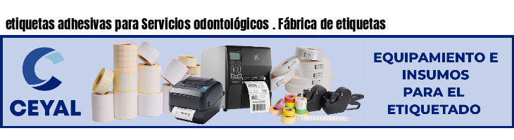 etiquetas adhesivas para Servicios odontológicos . Fábrica de etiquetas