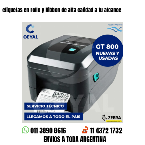 etiquetas en rollo y Ribbon de alta calidad a tu alcance