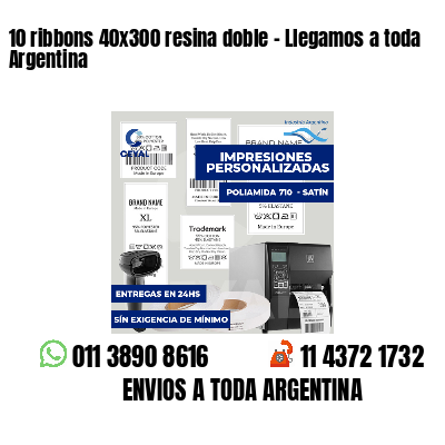 10 ribbons 40x300 resina doble - Llegamos a toda Argentina