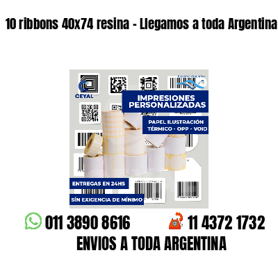 10 ribbons 40x74 resina - Llegamos a toda Argentina