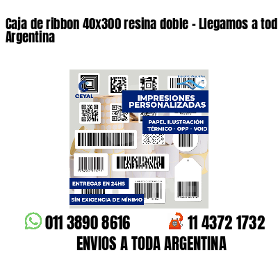 Caja de ribbon 40x300 resina doble - Llegamos a toda Argentina