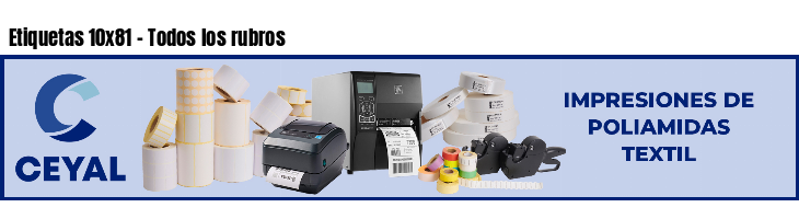Etiquetas 10x81 - Todos los rubros