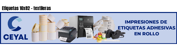 Etiquetas 10x82 - textileras