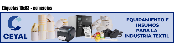 Etiquetas 10x83 - comercios