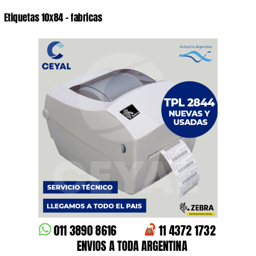 Etiquetas 10×84 – fabricas