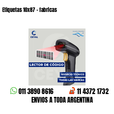 Etiquetas 10x87 - fabricas