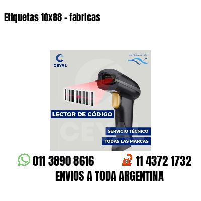 Etiquetas 10x88 - fabricas