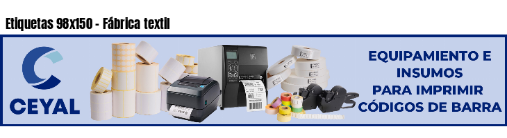 Etiquetas 98x150 - Fábrica textil