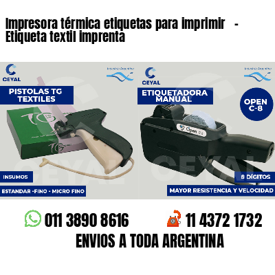 Impresora térmica etiquetas para imprimir   - Etiqueta textil imprenta