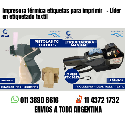 Impresora térmica etiquetas para imprimir   - Líder en etiquetado textil