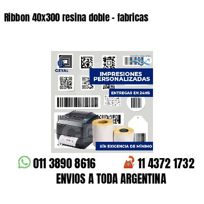 Ribbon 40x300 resina doble - fabricas