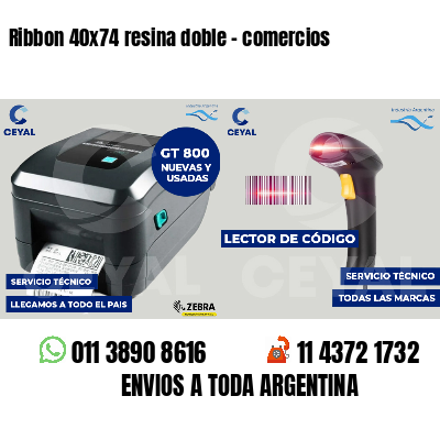 Ribbon 40x74 resina doble - comercios