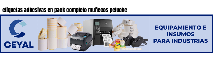 etiquetas adhesivas en pack completo muñecos peluche