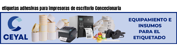 etiquetas adhesivas para impresoras de escritorio Concecionaria