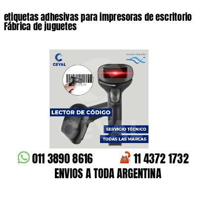 etiquetas adhesivas para impresoras de escritorio Fábrica de juguetes