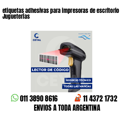 etiquetas adhesivas para impresoras de escritorio Jugueterías