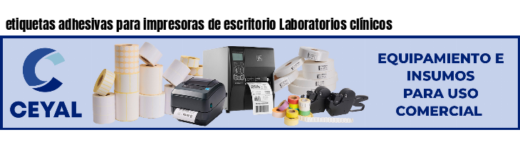 etiquetas adhesivas para impresoras de escritorio Laboratorios clínicos