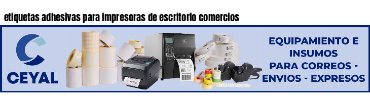 etiquetas adhesivas para impresoras de escritorio comercios