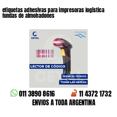 etiquetas adhesivas para impresoras logística  fundas de almohadones