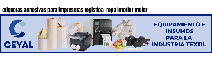 etiquetas adhesivas para impresoras logística  ropa interior mujer