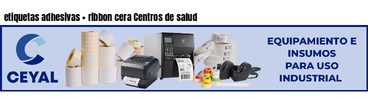 etiquetas adhesivas   ribbon cera Centros de salud