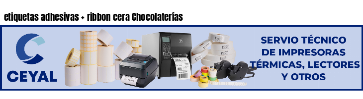 etiquetas adhesivas ribbon cera Chocolaterías