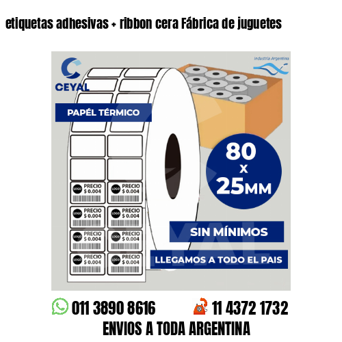 etiquetas adhesivas   ribbon cera Fábrica de juguetes