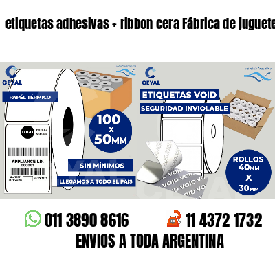 etiquetas adhesivas   ribbon cera Fábrica de juguetes