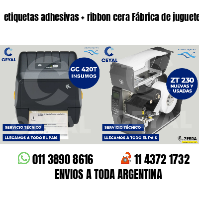 etiquetas adhesivas   ribbon cera Fábrica de juguetes