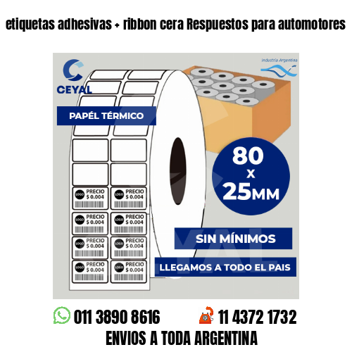 etiquetas adhesivas   ribbon cera Respuestos para automotores