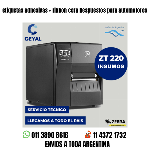 etiquetas adhesivas   ribbon cera Respuestos para automotores