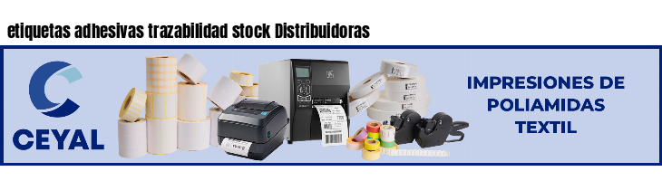 etiquetas adhesivas trazabilidad stock Distribuidoras
