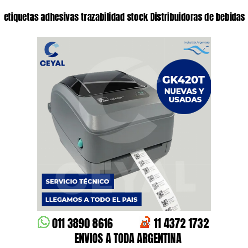etiquetas adhesivas trazabilidad stock Distribuidoras de bebidas