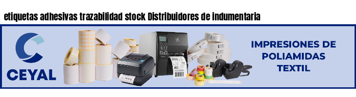 etiquetas adhesivas trazabilidad stock Distribuidores de indumentaria