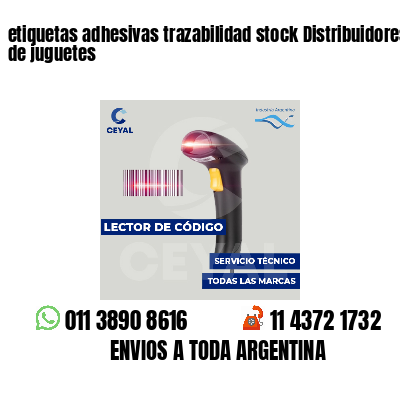 etiquetas adhesivas trazabilidad stock Distribuidores de juguetes