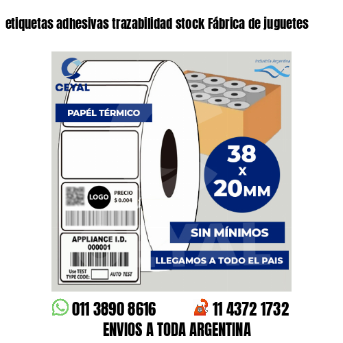 etiquetas adhesivas trazabilidad stock Fábrica de juguetes