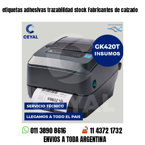 etiquetas adhesivas trazabilidad stock Fabricantes de calzado