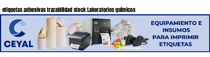 etiquetas adhesivas trazabilidad stock Laboratorios químicos