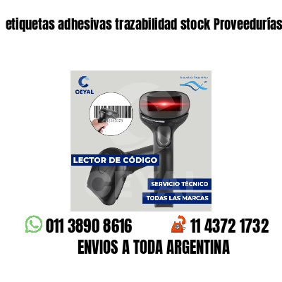 etiquetas adhesivas trazabilidad stock Proveedurías
