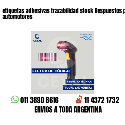 etiquetas adhesivas trazabilidad stock Respuestos para automotores